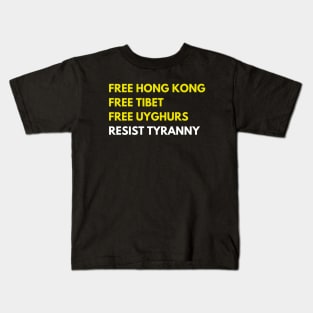 FREE HONG KONG FREE TIBET FREE UYGHURS RESIST TYRANNY Kids T-Shirt